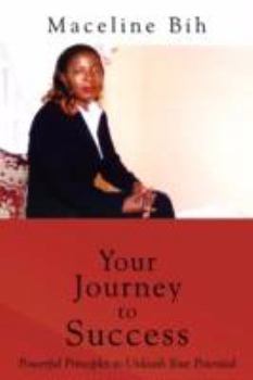 Paperback Your Journey to Success: Powerful Principles to Unleash Your Potential Book