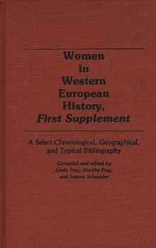 Hardcover Women in Western European History, First Supplement: A Select Chronological, Geographical, and Topical Bibliography Book