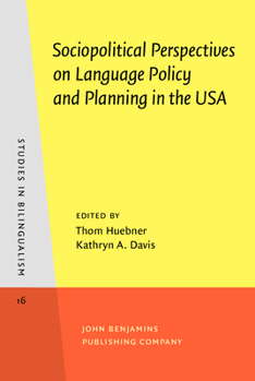 Sociopolitical Perspectives on Language Policy and Planning in the USA - Book #16 of the Studies in Bilingualism