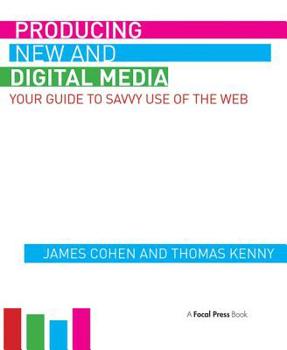 Paperback Producing New and Digital Media: Your Guide to Savvy Use of the Web Book