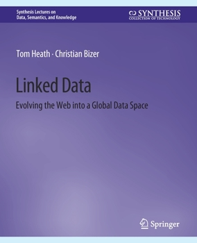 Paperback Linked Data: Evolving the Web Into a Global Data Space Book