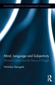 Hardcover Mind, Language and Subjectivity: Minimal Content and the Theory of Thought Book