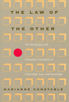 Paperback The Law of the Other: The Mixed Jury and Changing Conceptions of Citizenship, Law, and Knowledge Book