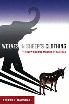 Paperback Wolves in Sheep's Clothing: The New Liberal Menace in America Book