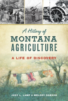 Paperback A History of Montana Agriculture: A Life of Discovery Book