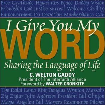 Hardcover I Give You My Word: Sharing the Language of Life Book