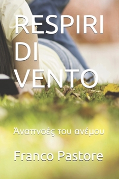 Paperback Respiri Di Vento: &#7944;&#957;&#945;&#960;&#957;&#959;&#941;&#962; &#964;&#959;&#965; &#945;&#957;&#941;&#956;&#959;&#965; [Italian] Book