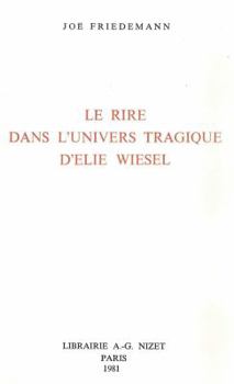 Paperback Le Rire Dans l'Univers Tragique d'Elie Wiesel [French] Book