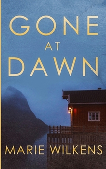 Gone at Dawn (A Riveting Kidnapping Mystery Series)