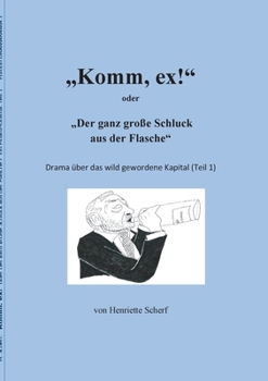 Paperback "Komm, ex!": oder: Der ganz große Schluck aus der Flasche [German] Book