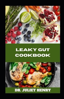 Paperback Leaky Gut Cookbook: Nutrient-Rich Recipes for a Healthy Gut Book