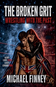 Paperback The Broken Grit: Wrestling with the Past Book