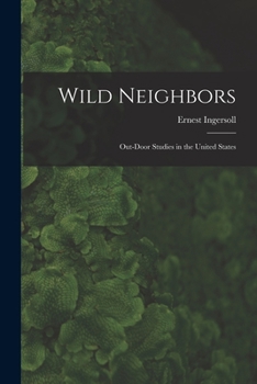 Paperback Wild Neighbors: Out-door Studies in the United States Book