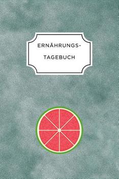 ERNÄHRUNGSTAGEBUCH: A5 Ernährungstagebuch liniert 120 Seiten | Tagebuch | Ernährungstagebuch | Gesunde Ernährung | Abnehmtagebuch (German Edition)