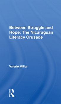 Paperback Between Struggle and Hope: The Nicaraguan Literacy Crusade Book