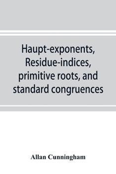 Paperback Haupt-exponents, residue-indices, primitive roots, and standard congruences Book