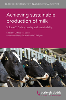 Achieving Sustainable Production of Milk Volume 2: Safety, Quality and Sustainability - Book #2 of the Achieving Sustainable Production of Milk