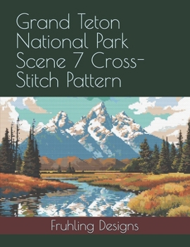 Paperback Grand Teton National Park Scene 7 Cross-Stitch Pattern Book