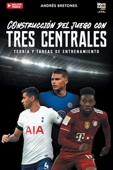 Paperback Construcción de juego con tres centrales: Teoría y tareas de entrenamiento [Spanish] Book
