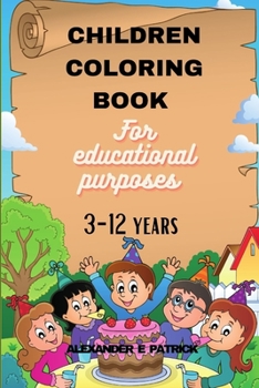 Paperback Children Coloring Book: For Educational Purposes 3-12 Years Book