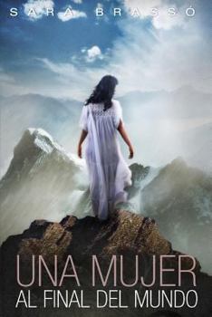 Paperback Una mujer al final del mundo [Spanish] Book