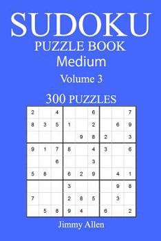 Paperback 300 Medium Sudoku Puzzle Book: Volume 3 Book