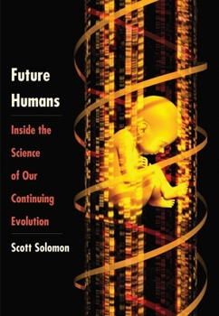 Hardcover Future Humans: Inside the Science of Our Continuing Evolution Book