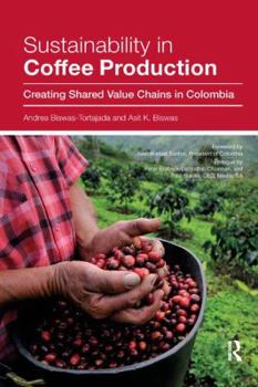 Paperback Sustainability in Coffee Production: Creating Shared Value Chains in Colombia Book