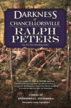 Hardcover Darkness at Chancellorsville: A Novel of Stonewall Jackson's Triumph and Tragedy Book