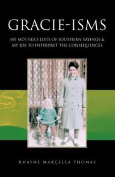 Gracie Isms: My Mother's Lists Of Southern Sayings & My Job To Interpret The Consequences