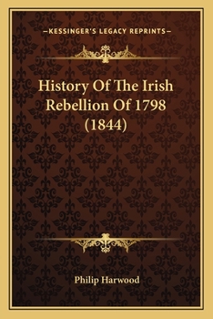 Paperback History Of The Irish Rebellion Of 1798 (1844) Book