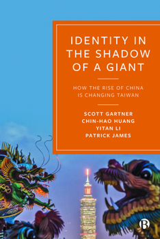 Paperback Identity in the Shadow of a Giant: How the Rise of China Is Changing Taiwan Book