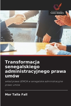 Paperback Transformacja senegalskiego administracyjnego prawa umów [Polish] Book