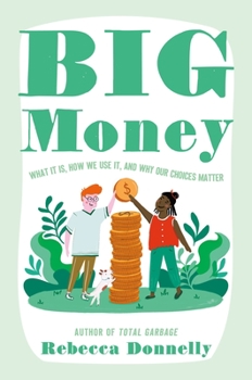 Hardcover Big Money: What It Is, How We Use It, and Why Our Choices Matter Book