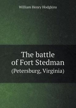 Paperback The Battle of Fort Stedman (Petersburg, Virginia) Book
