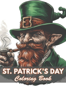 St. Patrick’s Day Coloring Book: 100+ New and Exciting Designs