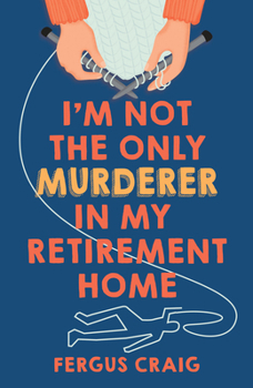 Hardcover I'm Not the Only Murderer in My Retirement Home Book