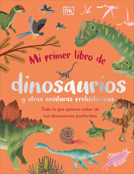 Hardcover Mi Primer Libro de Dinosaurios Y Otras Criaturas Prehistóricas (the Bedtime Book of Dinosaurs and Other Prehistoric Life) [Spanish] Book