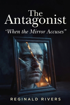 Paperback The Antagonist: When the Mirror Accuses Book