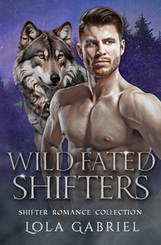 Wild Fated Shifters: Shifter Romance Collection