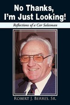 Paperback No Thanks, I'm Just Looking!: Reflections of a Car Salesman Book