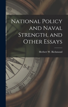 Hardcover National Policy and Naval Strength, and Other Essays Book