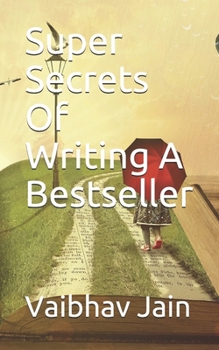 Paperback Super Secrets Of Writing A Bestseller Book