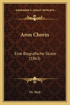 Paperback Aron Chorin: Eine Biografische Skizze (1863) [German] Book