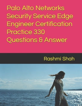 Paperback Palo Alto Networks Security Service Edge Engineer Certification Practice 330 Questions & Answer Book