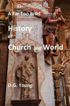 Paperback A Far Too Brief History of Church and World Book