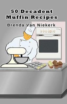 Paperback 50 Decadent Muffin Recipes Book