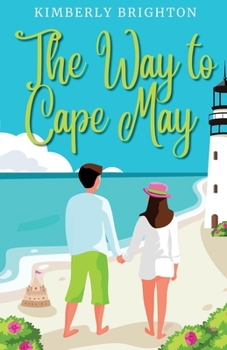 Paperback The Way to Cape May: A Romcom Beach Read About Falling in Love on the Jersey Shore Book