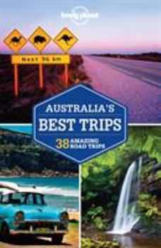 Lonely Planet Australia's Best Trips - Book  of the Lonely Planet