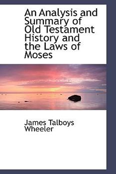 Hardcover An Analysis and Summary of Old Testament History and the Laws of Moses Book